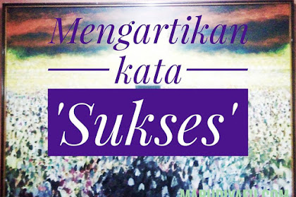 Mengartikan Kata 'Sukses'