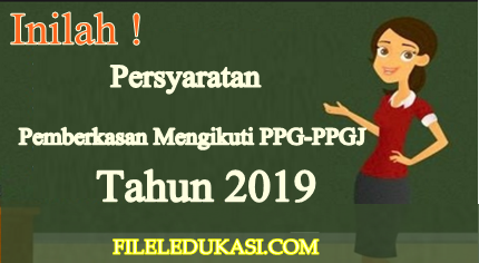 Inilah Pemberkasan Mengikuti Ppg-Ppgj Tahun 2019 Mendatang