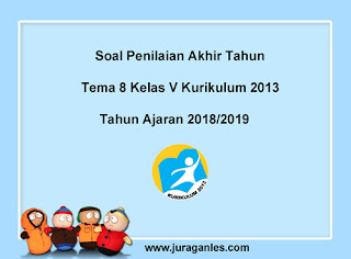 Berikut ini yaitu contoh latihan Soal UKK  Soal UKK / PAT Tema 8 Kelas 5 K13 Terbaru Tahun 2018/2019