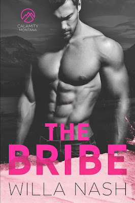 Cover Reveal: The Bribe (Calamity Montana #1) by Willa Nash