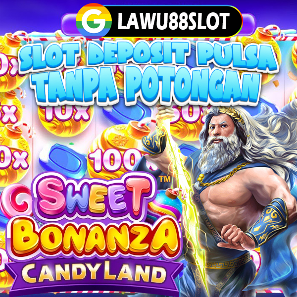 Lawu88slot 🔥 Slot Pulsa Tanpa Potongan Gampang Maxwin No.1 Indonesia