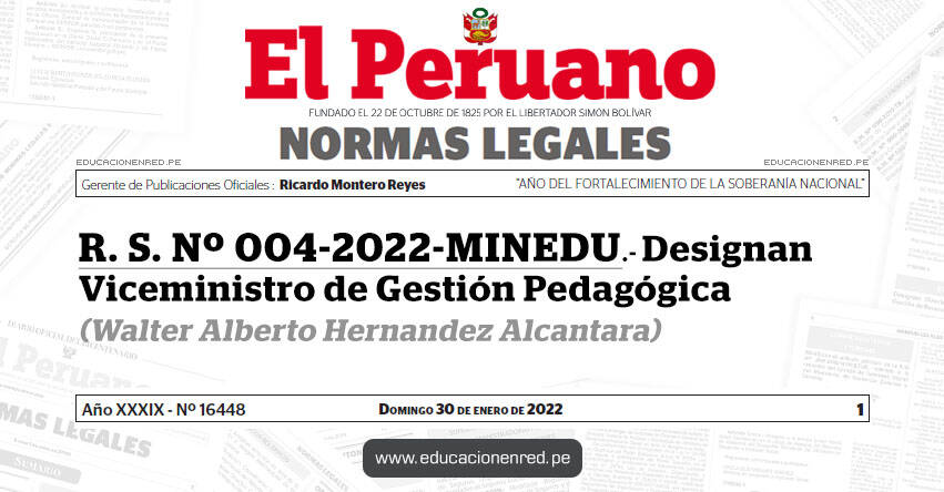 R. S. Nº 004-2022-MINEDU.- Designan Viceministro de Gestión Pedagógica (Walter Alberto Hernandez Alcantara)