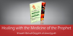 Healing with the Medicine of the Prophet by Imaam Ibn-ul-Qayyim