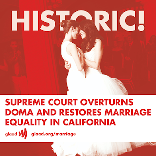 HISTORIC - Supreme Court overturns DOMA and restores Marriage equality in California