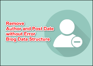 Remove Author Name and Post Date without Error Blog Data Structure
