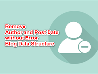 Remove Author Name and Post Date without Error Blog Data Structure