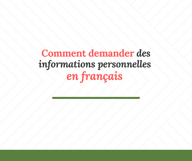 Comment demander des informations personnelles fle 