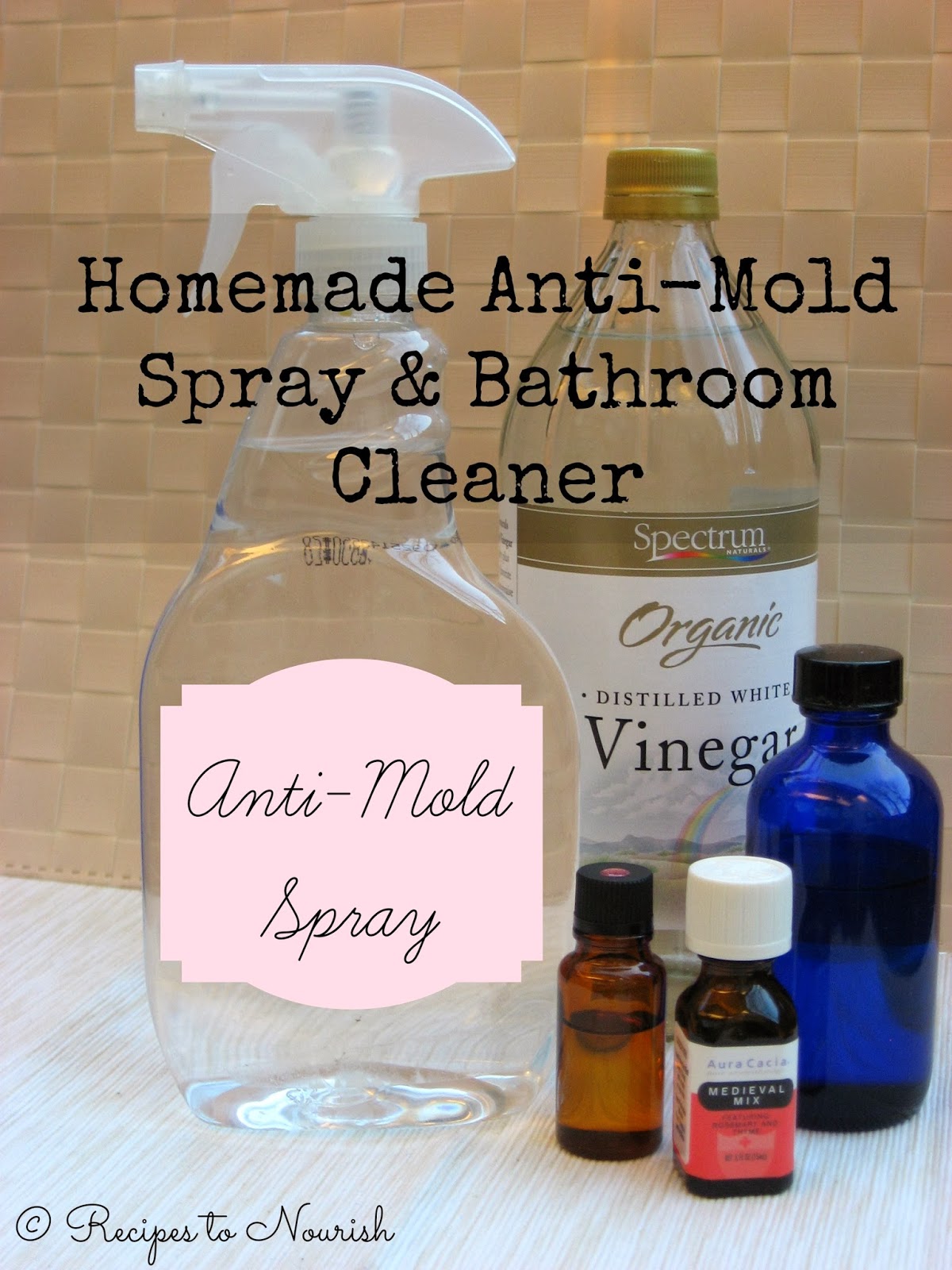 Recipes to Nourish: Homemade Anti-Mold Spray & Bathroom Cleaner + 10 ...