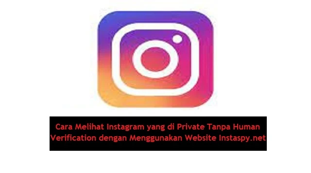 Cara Melihat Instagram yang di Private Tanpa Human Verification