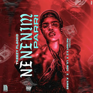 Treezy Flacko – Nenenim Parri (feat. Fatboy 6.3 X Lil Boy X A’Aires) [Download] 2022