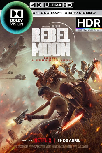 Rebel Moon - Parte Dos La Guerrera que Deja Marcas (2024)[4K Dolby Visión HDR+][Lat-Cas-Ing][1fichier+Gofile]