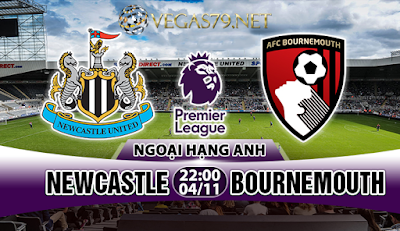 Nhận định bóng đá Newcastle vs Bournemouth