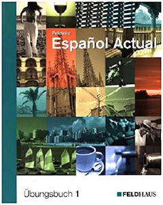 Español Actual / Español Actual: Übungsbuch 1. Spanisch für Anfänger