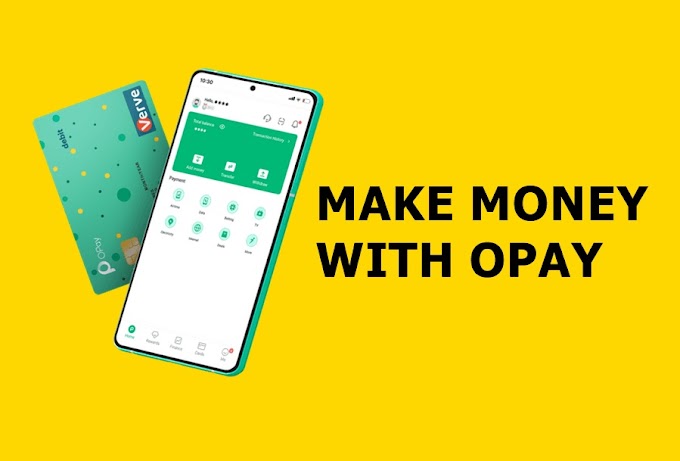 How to Get free Money on Opay without Investment in 2022