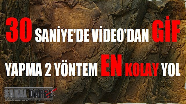 30 Saniyede Videolardan Hareketli GİF Resmi Yap