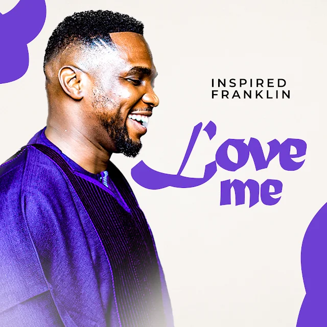 Love Me by Inspired Franklin