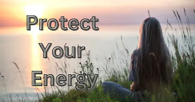 Meaning & Quotes + 25 Ways To Protect Your Energy.