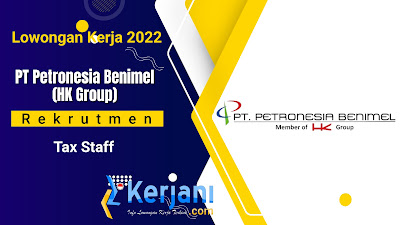 Lowongan kerja PT Petronesia Benimel posisi Tax Staff terbaru November 2022