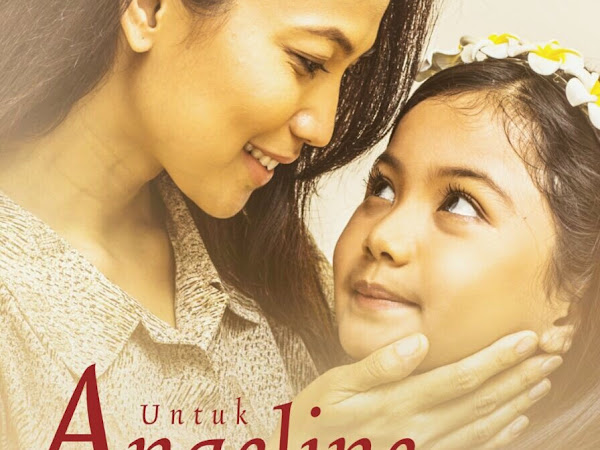 Film "Untuk Angeline" Tontonan Wajib Segala Usia