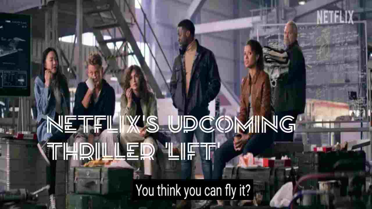 Netflix's Upcoming Thriller 'Lift'