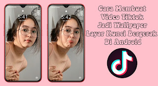 Cara Membuat Video Tiktok Jadi Wallpaper Layar Kunci Di Android