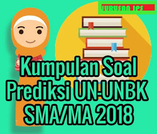 Kumpulan Soal Prediksi UN-UNBK SMA/MA 2018 Jurusan IPA