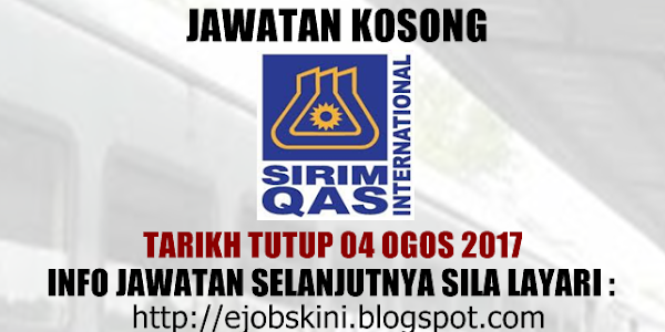 Jawatan Kosong SIRIM QAS International Sdn Bhd - 04 Ogos 2017