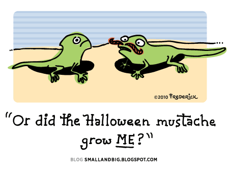 Two lizard, one says, Or maybe the Halloween mustache grew ME!