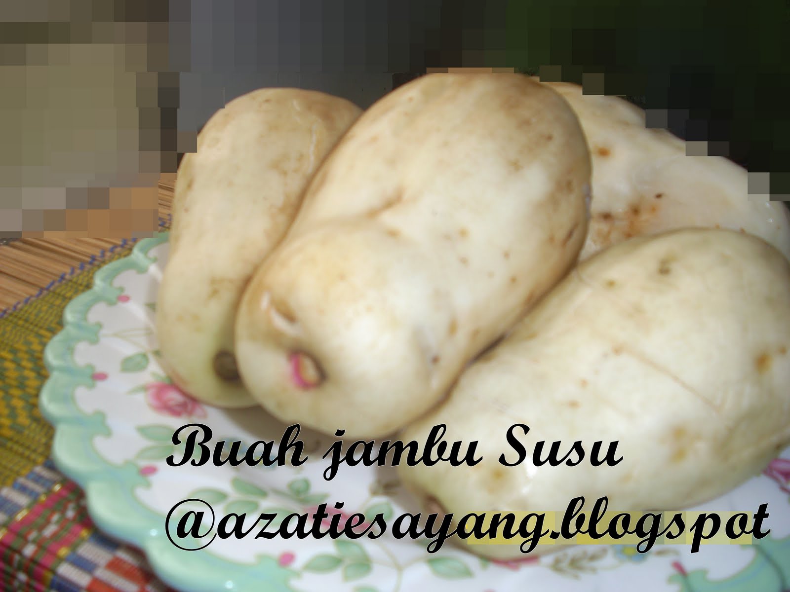   Azatiesayang   Buah jambu Susu  Any Idea 