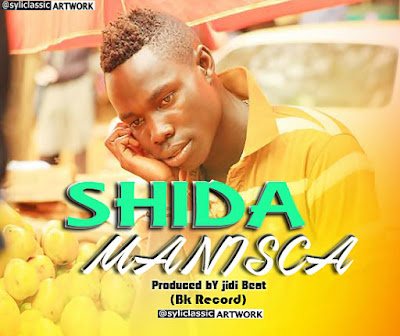 New Audio: Manisca - Shida