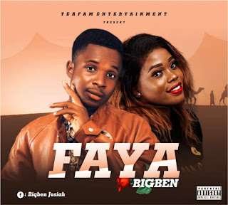 [Music] BigBen - Faya  #Arewapublisize