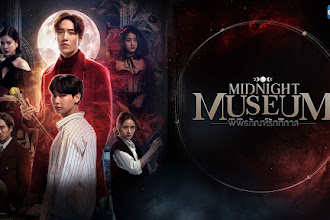 [DRAMA] Únete a la búsqueda en "Midnight Museum (พิพิธภัณฑ์รัตติกาล)"