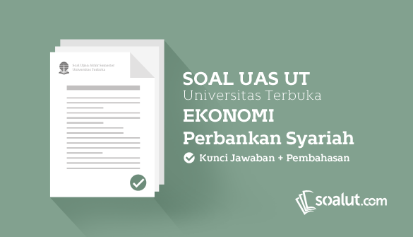 Soal Ujian UT (Universitas Terbuka) Ekonomi Syariah