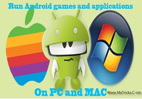 How to Run Android games and applications on PC | MsTrickSpot |
