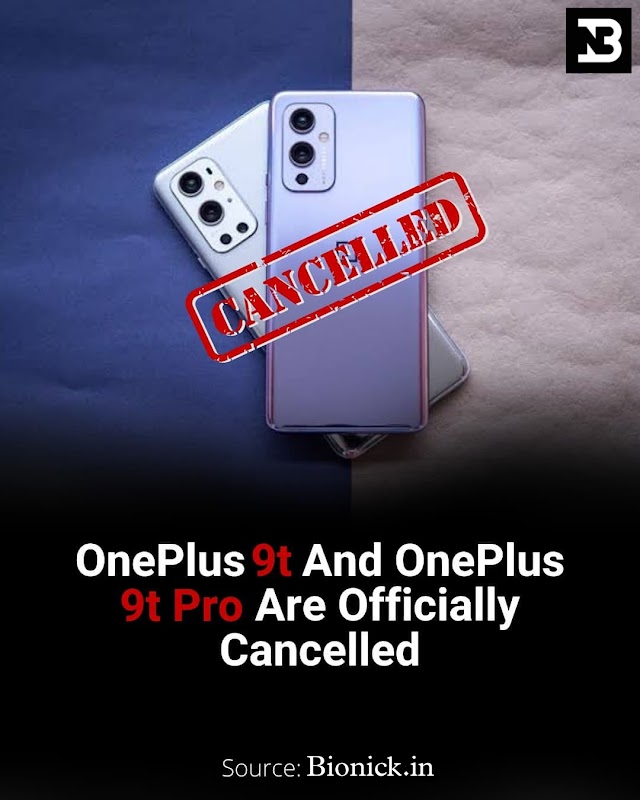 OnePlus 9T Series Launch Cancelled - OnePlus 9 RT Might Arrive Later This Year