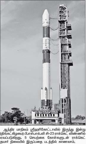 PSLV C-23 ROCKET TO TAKE OF TODAY
