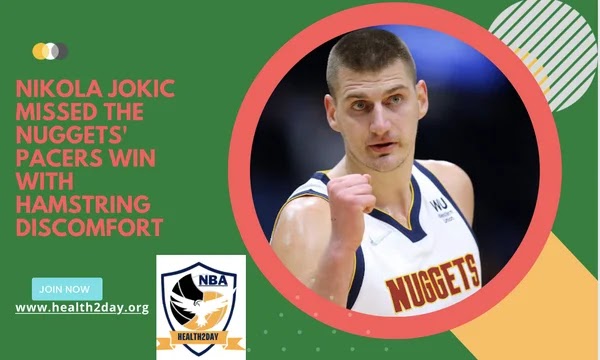 Nikola Jokic missed the Nuggets' Pacers win with hamstring discomfort