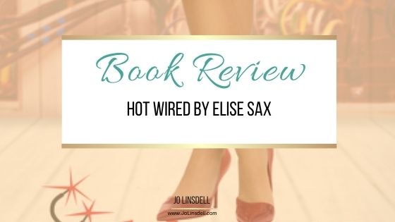 Book Review Hot Wired by Elise Sax