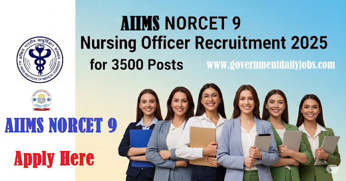 AIIMS NORCET 9 Nursing Officer Recruitment 2025: Apply Online for 3500 Posts