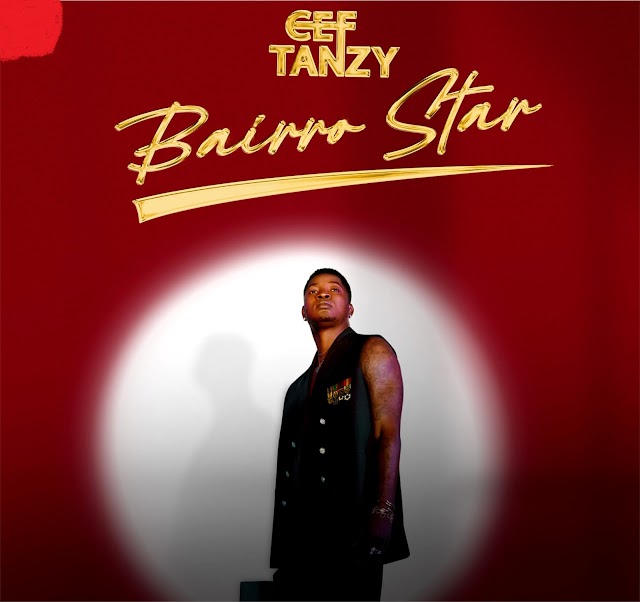 Cef Tanzy - Bairro Star (Álbum)
