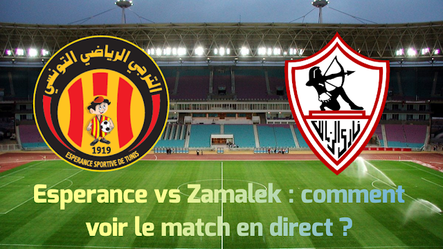 Esperance Sportive vs Zamalek CAF Champions League: comment voir le match en direct?