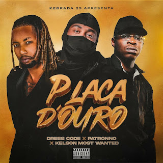 Kebrada 25 Feat. Kelson Most Wanted, Patronno & Dresscode - Placa d'ouro