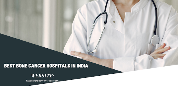 BEST BONE CANCER HOSPITALS IN INDIA