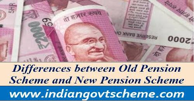 Differences between Old Pension Scheme and New Pension Scheme
