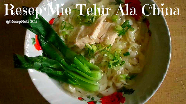 resep mie telur ala china di dapur kusNeti 2015