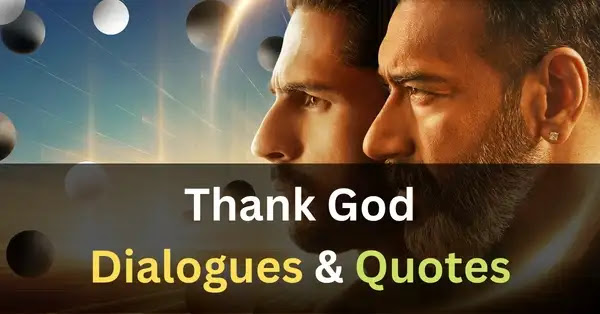 top thank god movie dialogues - read and share best quotes, instagram captions bios and shayari from thank god movie.