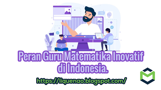 Peran Guru Matematika Inovatif di Indonesia.