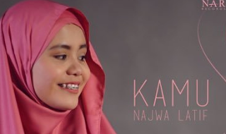 Lirik Lagu Kamu - Najwa Latif