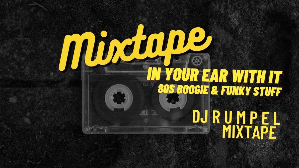 DJ RumpeL Mixtape | In Your Ear With It | 80s Boogie & Funky Stuff