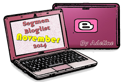 http://adelinelah.blogspot.com/2014/10/segmen-bloglist-november-2014-by-adeline.html